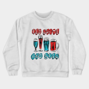 Red White and Brew T-shirt Crewneck Sweatshirt